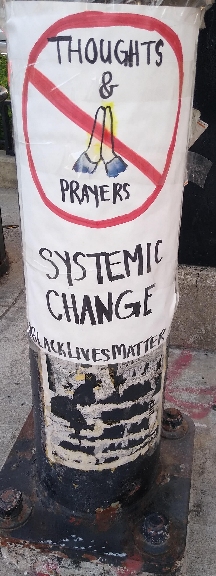 NO Thoughts & Prayers. SYSTEMIC CHANGE #BlackLivesMatter
